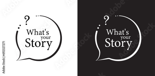 whats your story on white background	