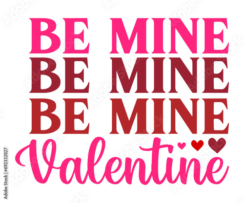 be mine valentine  Svg,Valentine's Day, Cricut,kiss me,be wine,love,14 february,happy valentines,sweet,daddy,heart,svg,Funny  