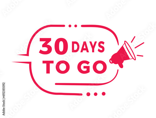 30 days to go countdown banner with megaphone. Modern badge design days left icon. Special offer count time sale concept vector template.