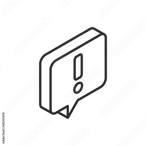 Speech bubble with exclamation point, linear icon, warning. Line with editable stroke. Isometric