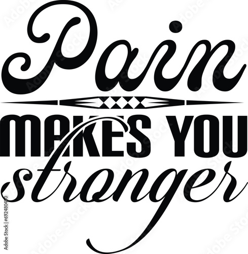 pain makes you stronger