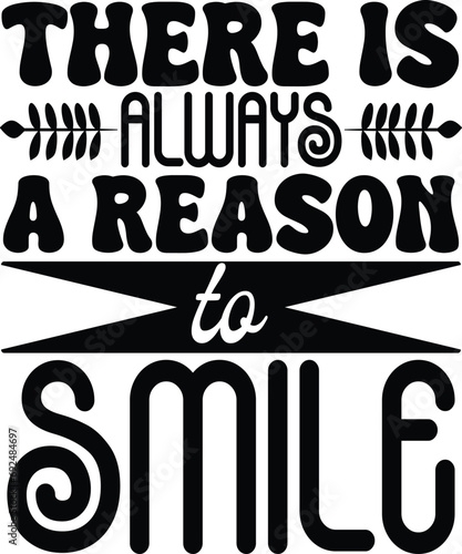 there is always a reason to smile