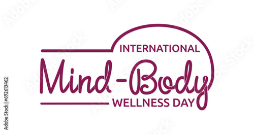 International Mind-Body Wellness Day handwritten text vector illustration. Great for celebrating the importance of the health of the mind, emotions, and spirit for the physical health of the body
