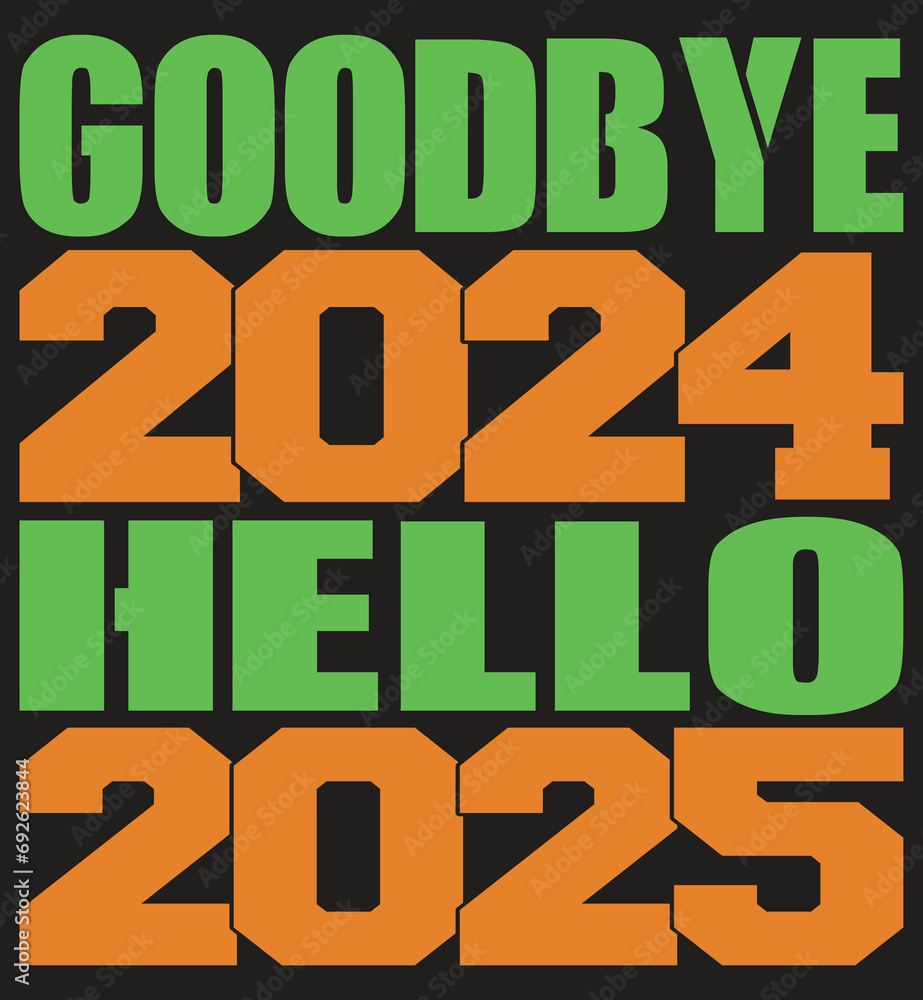 Fototapeta premium GOODBYE 2024 HALLO 2025 T SHIRT DESIGN 