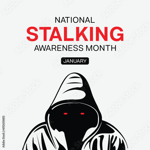 National Stalking Awareness Month. It features a person wearing a hoodie without face. Vector illustration