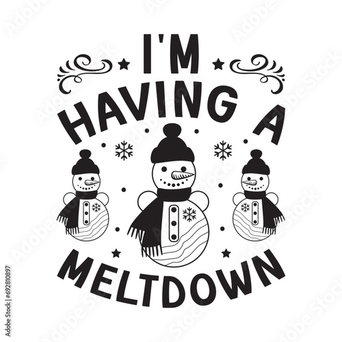 I'm having a meltdown svg,Winter svg,Winter sticker,Funny Winter svg t-shirt design Bundle,New year svg,Merry Christmas,Winter,Vector,Lettering text print for cricut,Cut Files,Silhouette,png