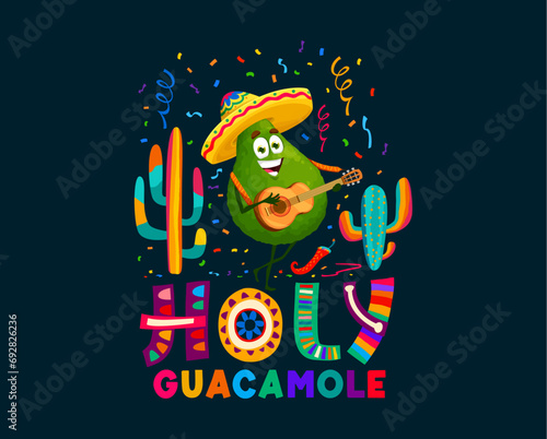 Quote holy guacamole t-shirt print or poster. Mexican party, latin holiday or Mexico ethnic festival vector banner with avocado mariachi musician cheerful character in sombrero, playing on guitar