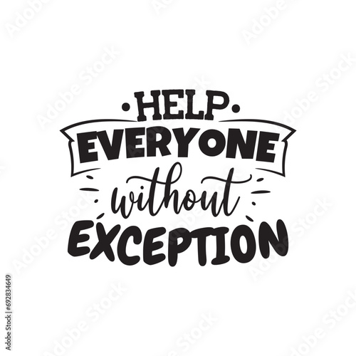 Help Everyone Without Exception. Vector Design on White Background