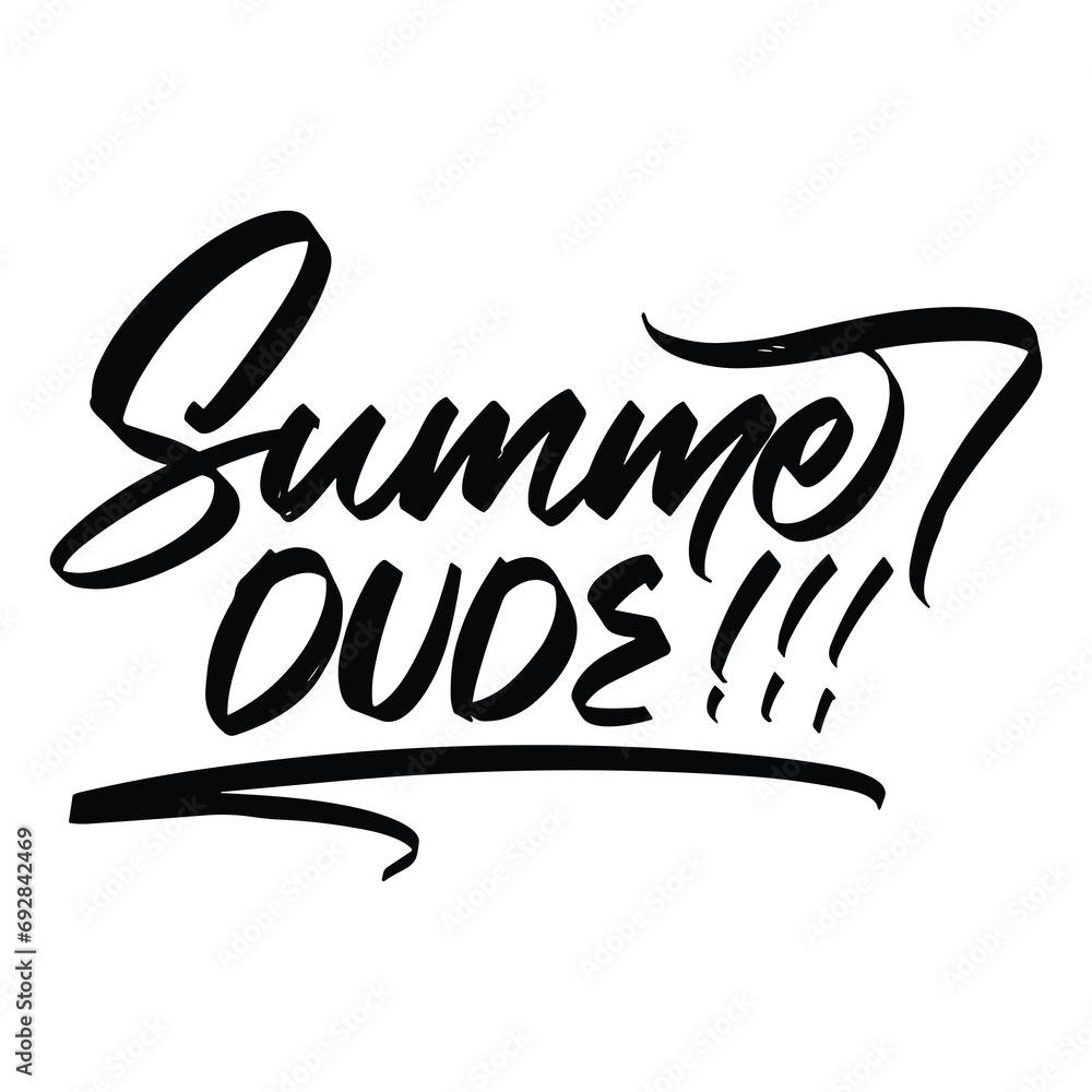 summer dude summer season quotes ready vector lettering. Inspirational typography. Motivational quote summer dude summer season quotes ready vector lettering. Inspirational typography. Motivational quote
