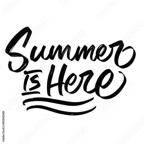Summer is here summer season quotes ready vector lettering. Inspirational typography. Motivational quote