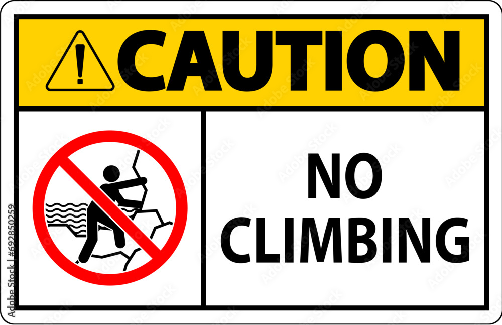 No Climbing Sign Caution - No Climbing No Climbing Sign Caution - No Climbing