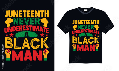 Juneteenth Never Underestimate A Black Man - Black History Month Day t shirts design, Hand drawn lettering phrase, Isolated on Black background, For the design of postcards, Cutting Cricut and Silhoue