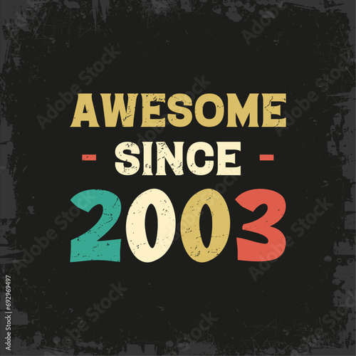 awesome since 2003 t shirt design