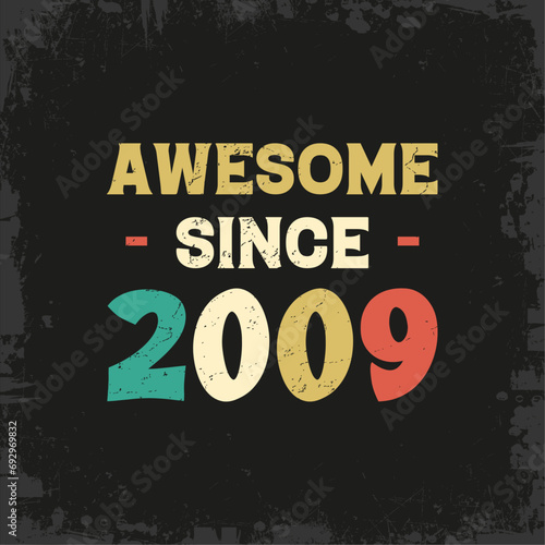 awesome since 2009 t shirt design