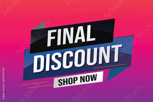 Final discount tag. Banner 3d design template for marketing. Special offer promotion or retail. background banner modern graphic design for store shop, online store, website, landing page	 photo