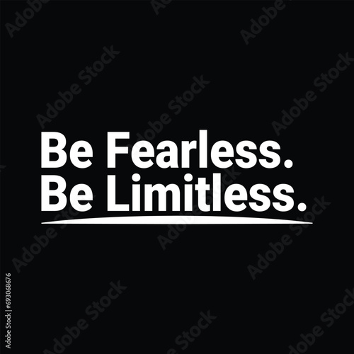  Be Fearless, Be Limitless motivational t shirt design