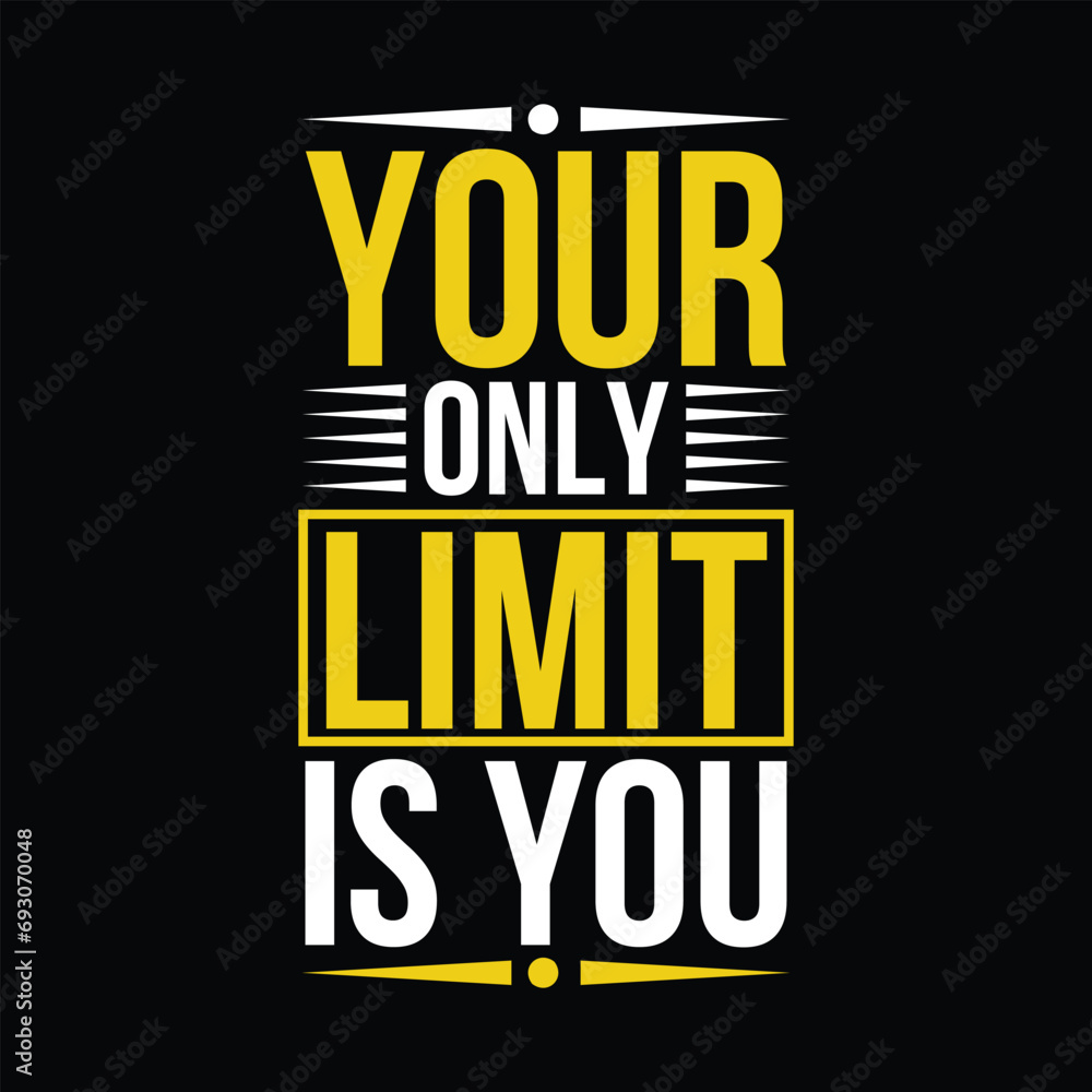 Your Only Limit is You motivational t shirt design
