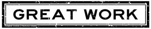 Grunge black great work word square rubber seal stamp on white background