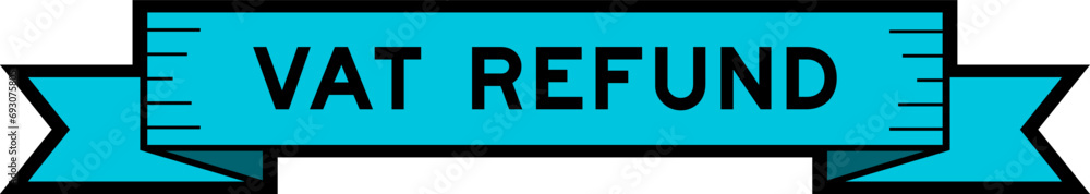 Ribbon label banner with word vat refund in blue color on white background Ribbon label banner with word vat refund in blue color on white background