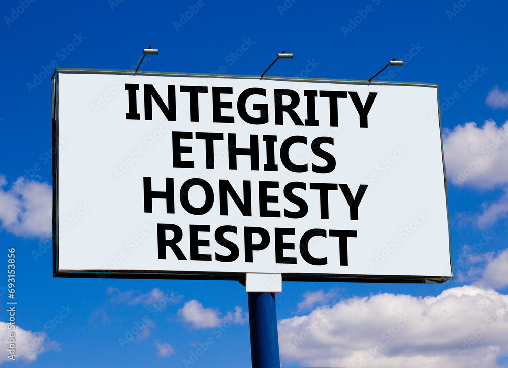 Integrity ethics honesty respect symbol. Concept word Integrity Ethics Honesty Respect on beautiful big billboard. Beautiful blue sky background. Business integrity ethics honesty respect concept. Integrity ethics honesty respect symbol. Concept word Integrity Ethics Honesty Respect on beautiful big billboard. Beautiful blue sky background. Business integrity ethics honesty respect concept.