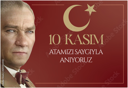 10 Kasim November 10 death day Mustafa Kemal Ataturk, first president of Turkish Republic.