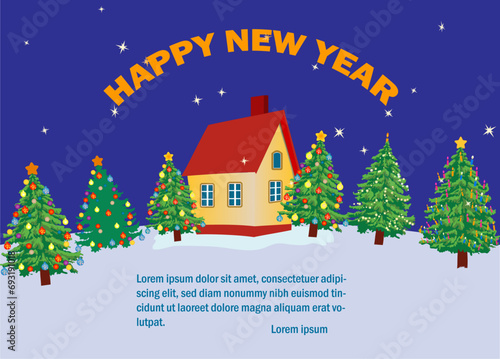 Little house on the snowed hill and the adorned fir trees near it. A inscription Happy New year above it. Vector illustration. 