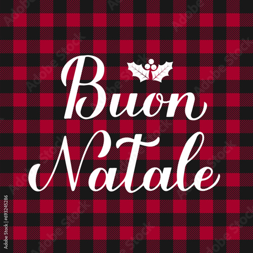 Buon Natale calligraphy hand lettering on red buffalo plaid background. Merry Christmas typography poster in Italian. Vector template for greeting card, banner, flyer, invitation, etc.