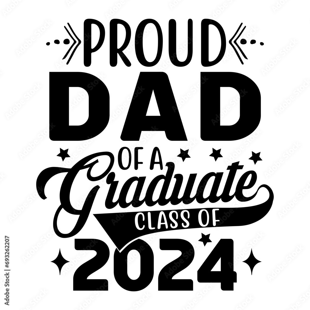 Proud Dad Of A Graduate Class Of 2024 Svg Proud Dad Of A Graduate Class Of 2024 Svg