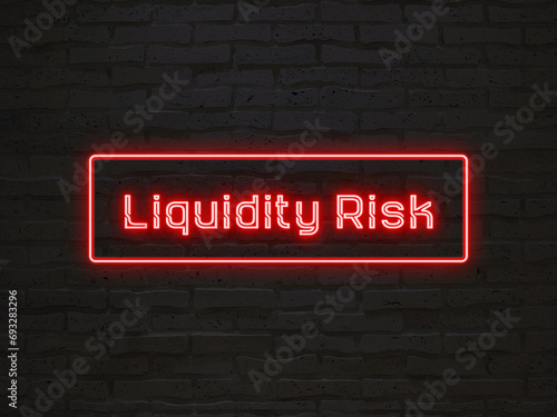 Liquidity Risk のネオン文字