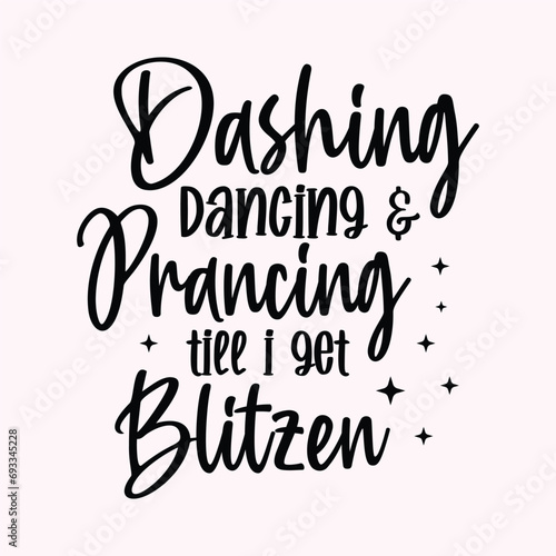 Dashing dancing and prancing till i get blitzen, Holiday Coaster Tumbler Illustration Christmas