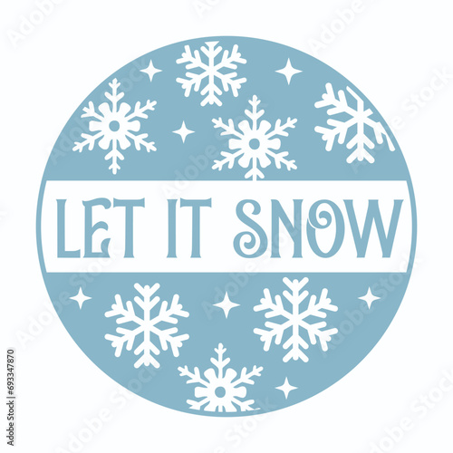 Snow Flurries Round sign Illustration, Welcome Winter, Let it snow, Christmas