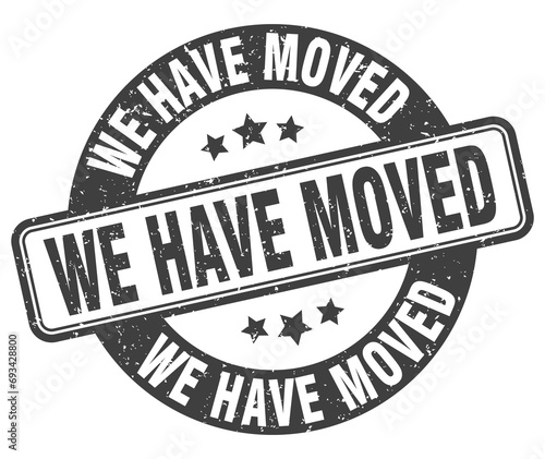 we have moved stamp. we have moved label. round grunge sign