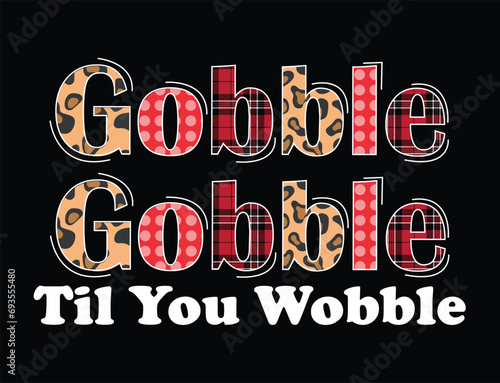 Gobble till you wobble