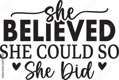She Believed She Could so She Did