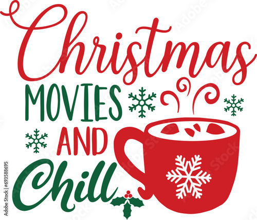 Christmas text design for T-shirts and apparel, holiday text design on plain white background for shirt, hoodie, sweatshirt, card, tag, mug, icon, logo or badge, christmas movies and chill