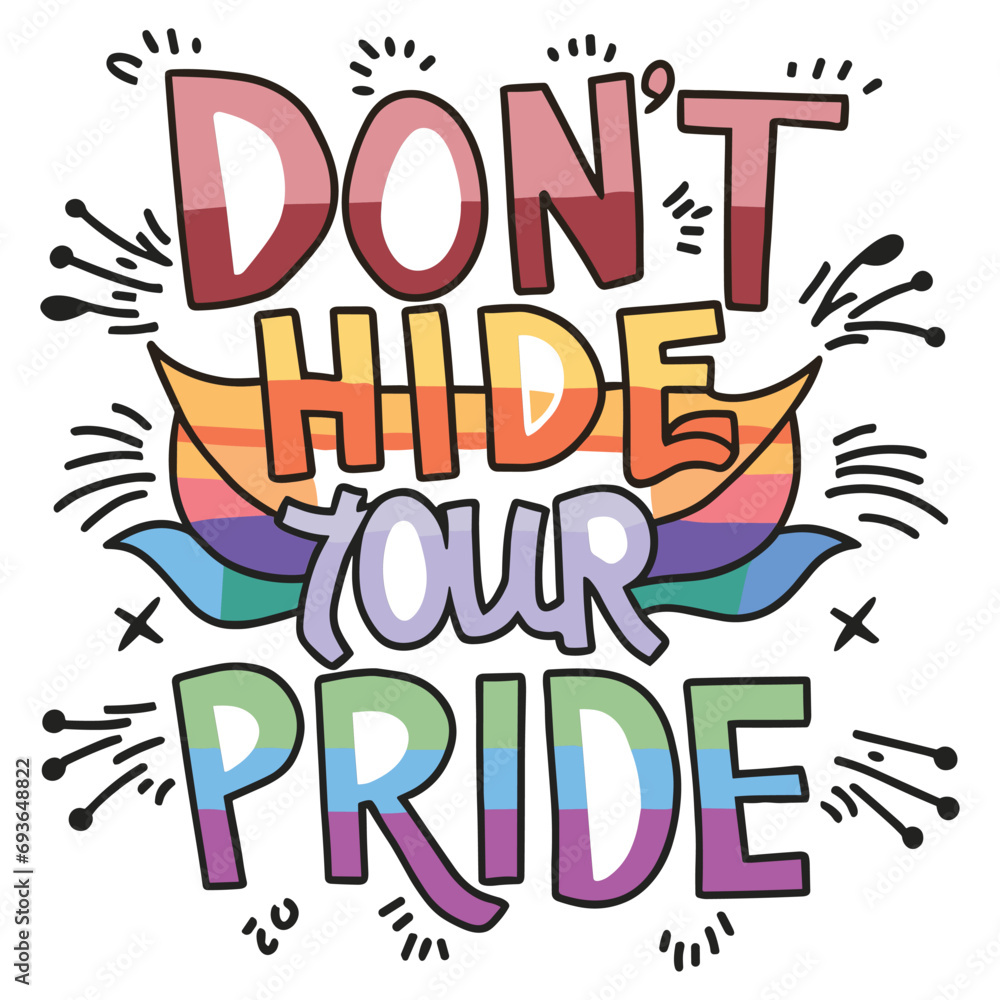LGBTQ Pride Rainbow Flag Sticker with quote Dont hide your pride. LGBTQ Community Design. Stock Vector sexual identity pride flag