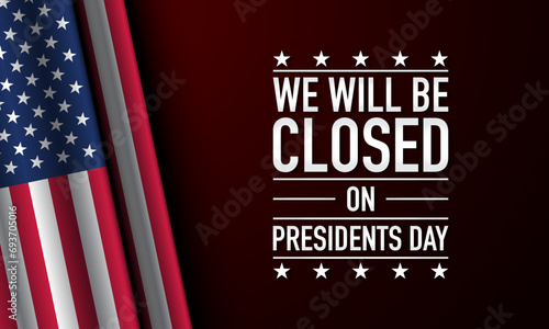 Closed on Presidents Day Background Design.