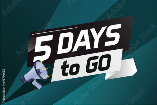 5 days to go word concept vector illustration with loudspeaker and 3d style for use landing page, template, ui, web, mobile app, poster, banner, flyer, background, gift card, coupon	