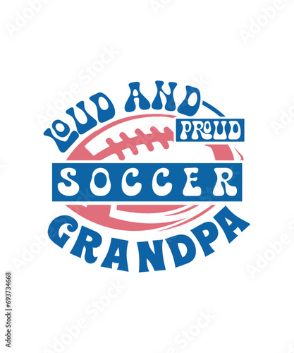 loud and proud Soccer grandpa svg