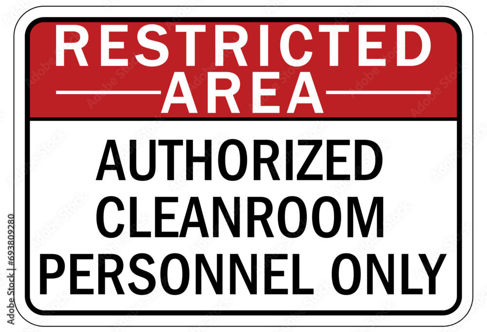 Clean room sign and labels authorized cleanroom personnel only