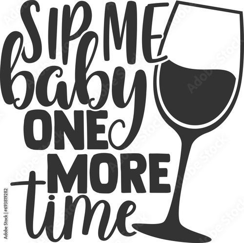 Sip Me Baby One More Time - Wine Illustration