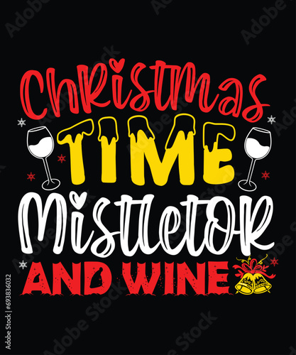 Christmas Time Misttletor And Wine T Shirt Print Template
