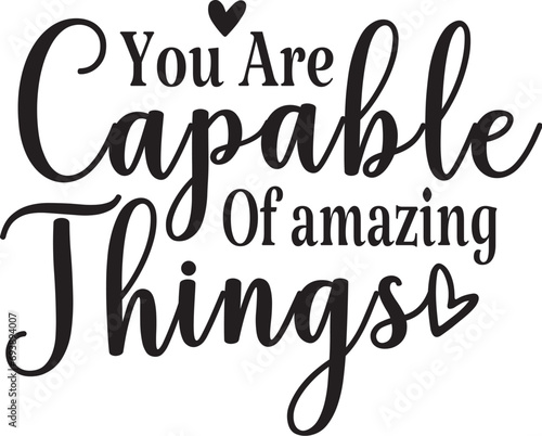 You Are Capable of Amazing Things
