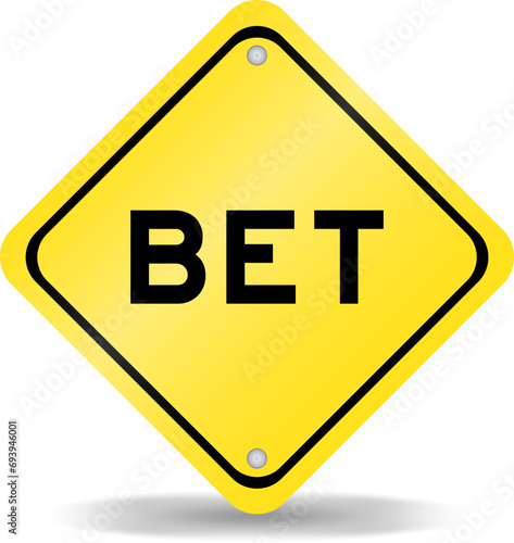 Yellow color transportation sign with word bet on white background