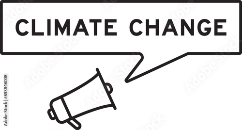 Megaphone icon with speech bubble in word climate change on white background