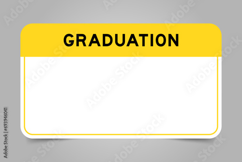 Label banner that have yellow headline with word graduation and white copy space, on gray background