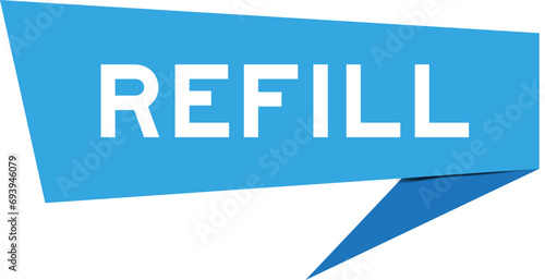 Blue color speech banner with word refill on white background