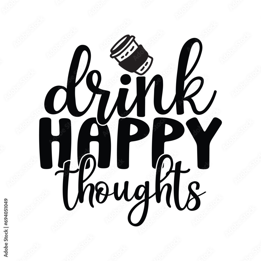 drink happy thoughts drink happy thoughts
