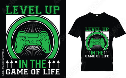 Level up  in the  game of life  vector illustration, video game vector, video game t-shirt design. 