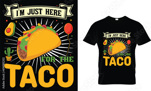 I'm just here for the taco, best-selling tacos shirt. 